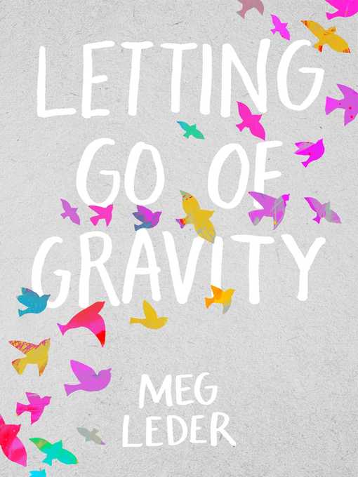Title details for Letting Go of Gravity by Meg Leder - Wait list
